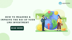 How to Measure & Improve the ROI of your LMS Investment